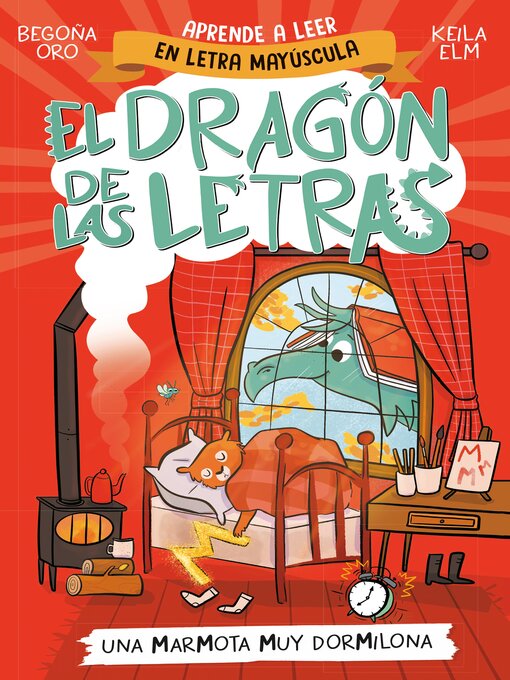 Title details for El dragón de las letras 5--Una marmota muy dormilona by Begoña Oro - Available